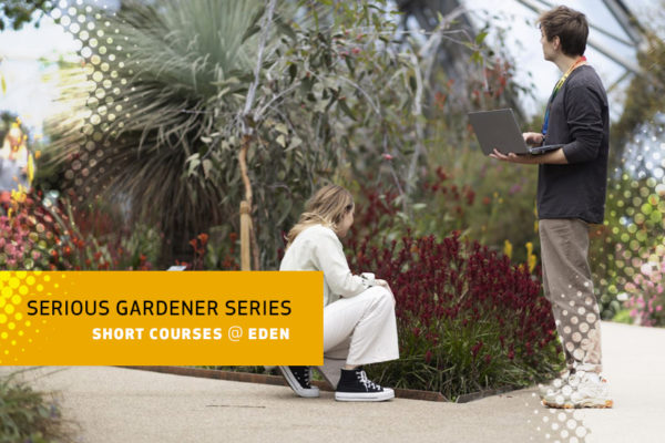 Serious Gardener Series at Eden Project